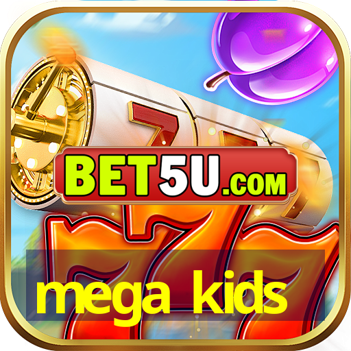 mega kids